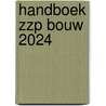 Handboek ZZP Bouw 2024 door Onbekend