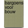 Bargoens voor Bouw door Herman Janse
