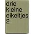 Drie kleine eikeltjes 2