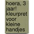 Hoera, 3 jaar! Kleurpret voor kleine handjes