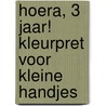 Hoera, 3 jaar! Kleurpret voor kleine handjes door Znu