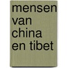 Mensen van China en Tibet by Net Warger