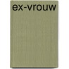 Ex-vrouw by Ursula Parrott