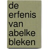 De erfenis van Abelke Bleken door Jarka Kubsova