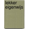 Lekker eigenwijs by Lizzy van Pelt