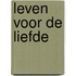 Leven voor de liefde