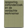 Opsporing, zelfonderzoek en de verdachte werknemer door R.T.P. Koopman