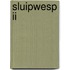 SLUIPWESP II
