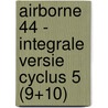 Airborne 44 - integrale versie cyclus 5 (9+10) door Philippe Jarbinet