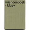 Vriendenboek - Bluey door Interstat
