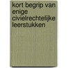 Kort begrip van enige civielrechtelijke leerstukken door Onbekend