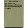 BUZZ &Economics 6 Leerwerkboek Domeinoverschrijdende Doorstroomfinaliteit (incl. Scoodle) door Sophia Pasbecq