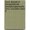 BUZZ &Trade 6 Leerwerkboek Bedrijfsorganisatie (incl. Scoodle) deel B by Sophia Pasbecq