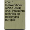 Cool! 1 Leerwerkboek (editie 2024) (incl. Infokatern Techniek en Pelckmans Portaal) by Unknown