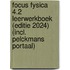 Focus Fysica 4.2 Leerwerkboek (editie 2024) (incl. Pelckmans Portaal)