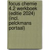 Focus Chemie 4.2 Werkboek (editie 2024) (incl. Pelckmans Portaal) door Onbekend