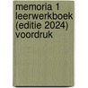 Memoria 1 Leerwerkboek (editie 2024) Voordruk by Unknown