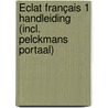 Éclat français 1 Handleiding (incl. Pelckmans Portaal) by Unknown