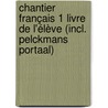 Chantier français 1 Livre de l'élève (incl. Pelckmans Portaal) door Onbekend