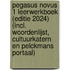 Pegasus novus 1 Leerwerkboek (editie 2024) (incl. Woordenlijst, Cultuurkatern en Pelckmans Portaal)
