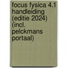 Focus Fysica 4.1 Handleiding (editie 2024) (incl. Pelckmans Portaal) by Unknown