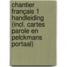 Chantier français 1 Handleiding (incl. Cartes parole en Pelckmans Portaal) door Onbekend