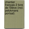 Chantier français 2 Livre de l'élève (incl. Pelckmans Portaal) by Unknown
