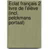 Éclat français 2 Livre de l'élève (incl. Pelckmans Portaal) door Onbekend