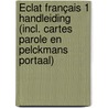 Éclat français 1 Handleiding (incl. Cartes parole en Pelckmans Portaal) by Unknown