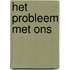 Het probleem met ons