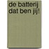 De batterij dat ben JIJ!