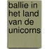 Ballie in het land van de unicorns