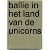 Ballie in het land van de unicorns door Onbekend