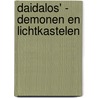 DAIDALOS' - DEMONEN EN LICHTKASTELEN door Job Stufkens