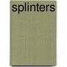 Splinters by Leslie Jamison