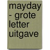 Mayday - Grote Letter Uitgave door Suzanne Vermeer