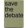 Save the Debate door D. Arets