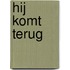 Hij komt terug
