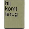 Hij komt terug door Frederik Hautain