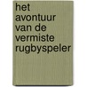 Het avontuur van de vermiste rugbyspeler door Arthur Conan Doyle