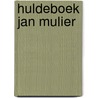 Huldeboek Jan Mulier by Unknown