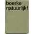 Boerke natuurlijk!