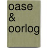 Oase & oorlog by Unknown