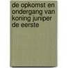 De opkomst en ondergang van Koning Juniper de Eerste door Henry Lloyd