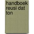 Handboek Reusi Dat Ton