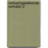 Verbazingwekkende verhalen 2 door Gerard Broos