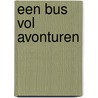 Een bus vol avonturen door Karlijn Dresscher-Gabriels