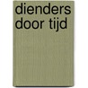 Dienders door tijd door Sander Perquin