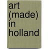 Art (Made) in Holland door Andre Schreuder