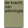 De kracht van astrologie by Jennifer Freed